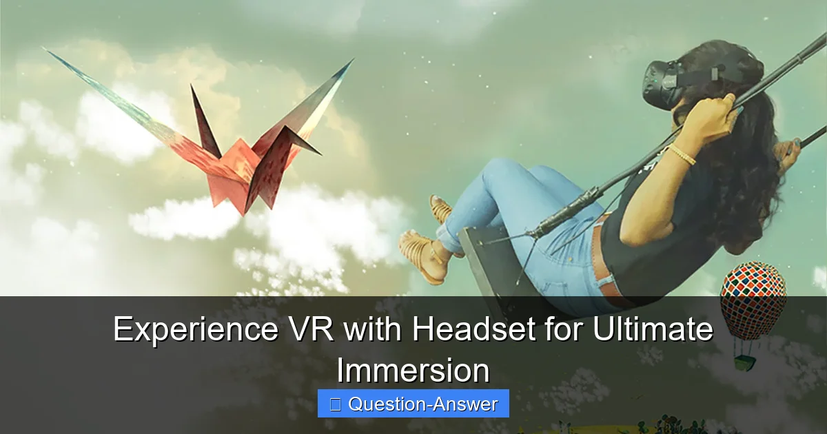 Experience VR with Headset for Ultimate Immersion