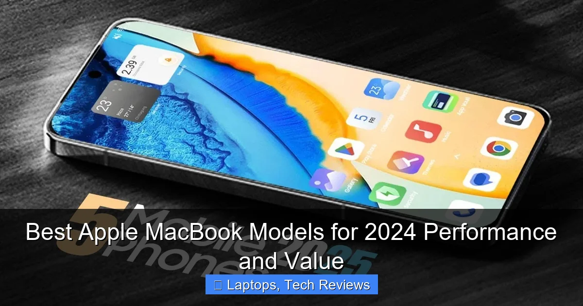 Best Apple MacBook Models for 2024 Performance and Value