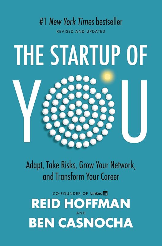 The Startup of You: Revised Edition on Adapting, Networking, and Trans