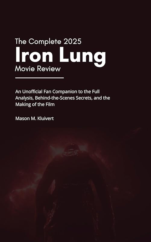 2025 Iron Lung Movie Complete Fan Review: Full Analysis, Behind-the-Sc