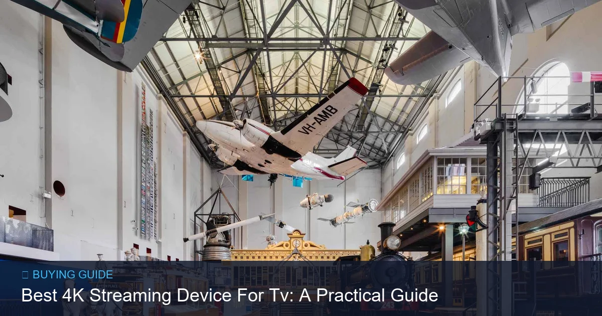 Best 4K Streaming Device For Tv: A Practical Guide