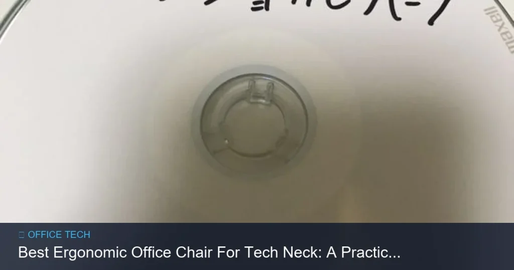 Best Ergonomic Office Chair For Tech Neck: A Practical Guide