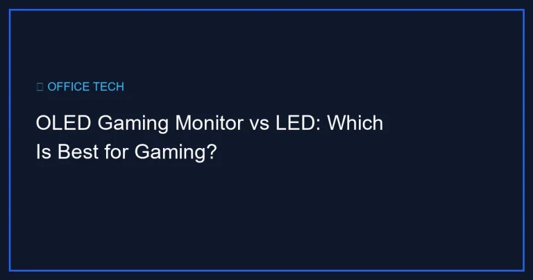 OLED Gaming Monitor vs LED: Which Is Best for Gaming?